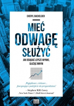 Mieć odwagę służyć - Cheryl Bachelder