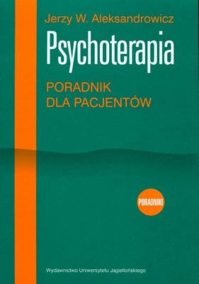 Psychoterapia Poradnik dla pacjentów - Jerzy Aleksandrowicz