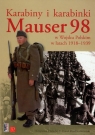 Karabiny i karabinki  Mauser 98 w Wojsku Polskim w latach 1918-1939 Haładaj Krzysztof, Rozdżestwieński Paweł M.