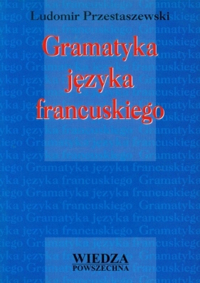 Gramatyka języka francuskiego - Przestaszewski Ludomir