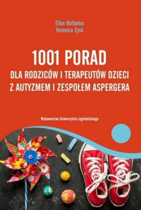 1001 porad dla rodziców i terapeutów dzieci z autyzmem i zespołem Aspergera - Notbohm Ellen, Zysk Veronica
