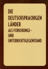 Die Deutschsprachigen lander als forschungs und unterrichtsgegenstand