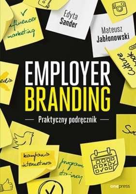 Employer branding Praktyczny podręcznik - Sander Edyta, Jabłonowski Mateusz