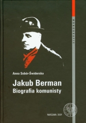 Jakub Berman Biografia komunisty - Anna Sobór-Świderska