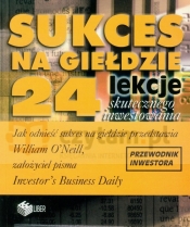 Sukces na giełdzie 24 lekcje skutecznego inwestowania