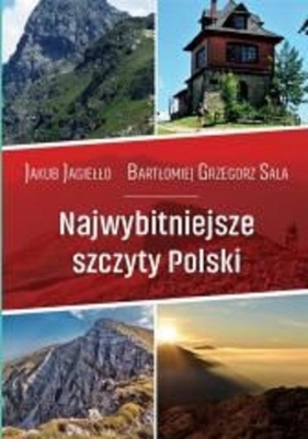Najwybitniejsze szczyty Polski - Jagiełło Jakub, Sala Bartłomiej Grzegorz