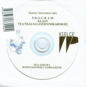 Program klasy teatralno-dziennikarskiej - Ciborowska-Lipko Bożena<br />