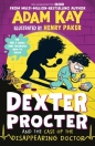 Dexter Procter and the Case of the Disappearing Doctor - Adam Kay