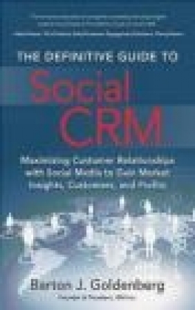 The Definitive Guide to Social CRM Barton Goldenberg