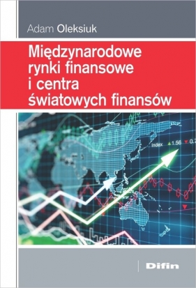 Międzynarodowe rynki finansowe i centra światowych finansów - Adam Oleksiuk