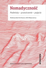 Nomadyczność. Podmioty – przestrzenie – pojęcia - Kornhauser Janub Małysa-Janczy