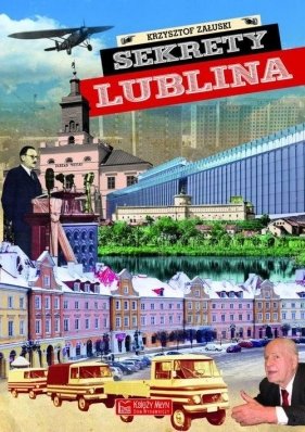 Sekrety Lublina (Uszkodzona okładka) - Krzysztof Załuski