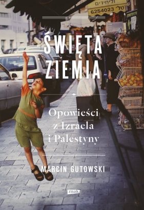 Święta ziemia - Marcin Gutowski