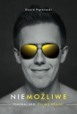 Niemożliwe. Poznaj ego. Żyj bez granic - Dawid Piątkowski