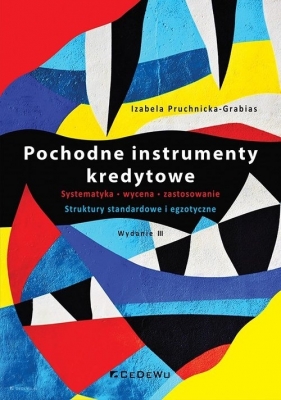 Pochodne instrumenty kredytowe. - Pruchnicka-Grabias Izabela