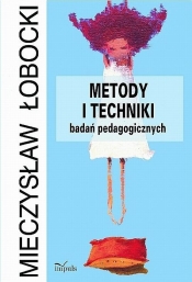 Metody i techniki badań pedagogicznych - Łobocki Mieczysław