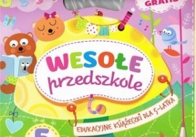 Wesołe przedszkole. Edukacyjne książeczki dla 5-latka - Opracowanie zbiorowe