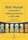 Bliski Wschód w stosunkach międzynarodowych w XXI wieku