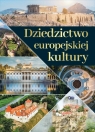 Dziedzictwo europejskiej kultury Opracowanie zbiorowe