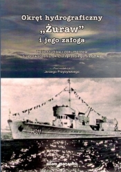 Okręt hydrograficzny Żuraw i jego załoga