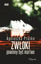 Zwłoki powinny być martwe - Pruska Agnieszka