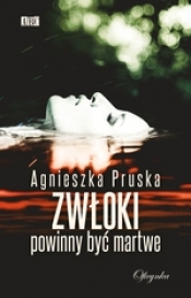 Zwłoki powinny być martwe - Agnieszka Pruska