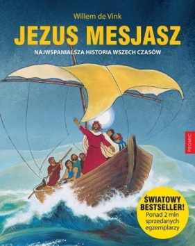 Jezus Mesjasz. Najwspanialsza historia wszech... - Willem de Vink