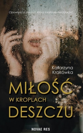Miłość w kroplach deszczu - Krakówka Katarzyna