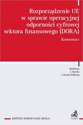 Rozporządzenie UE w sprawie operacyjnej odporności cyfrowej sektora finansowego (DORA) Komentarz
