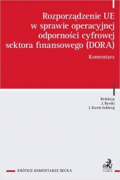 Rozporządzenie UE w sprawie operacyjnej odporności cyfrowej sektora finansowego (DORA) Komentarz