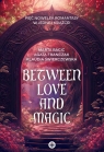 Between Love and Magic Marta Bacic, Agata Franczak, Klaudia Świerczewska