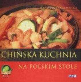 Chińska kuchnia na polskim stole - Grykałowska Hanna