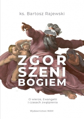 Zgorszeni Bogiem - Rajewski Bartosz