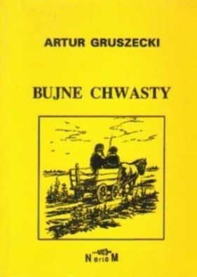 Bujne chwasty - Gruszecki Artur