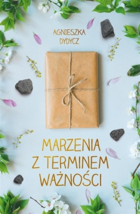 Marzenia z terminem ważności - Agnieszka Dydycz