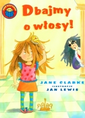Dbajmy o włosy Już czytam - Clarke Jane
