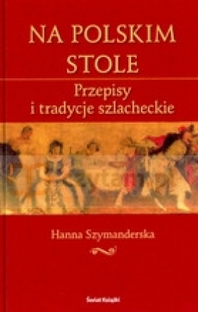 Na polskim stole - Szymanderska Hanna