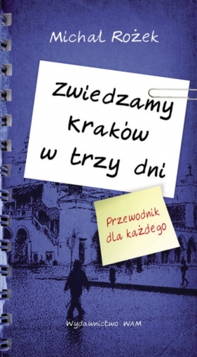 Zwiedzamy Kraków w trzy dni - Rożek Michał