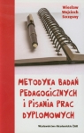 Metodyka badań pedagogicznych i pisania prac dyplomowych  Szczęsny Wiesław Wojciech
