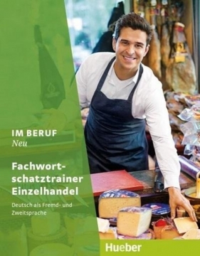 Im Beruf NEU Fachwortschatztrainer Einzelhandel - Franziska Büchl, Julia Ptzl