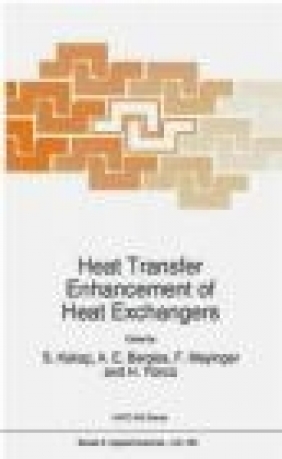 Heat Transfer Enhancement of Heat Exchangers S Kakac