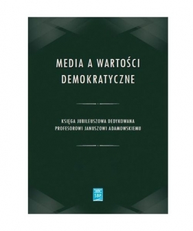 Media a wartości demokratyczne / SBP - Praca Zbiorowa