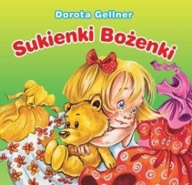 Sukienki Bożenki. Biblioteczka niedźwiadka - Dorota Gellner, Renata Krześniak