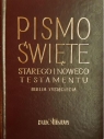 Pismo Święte Starego i Nowego Testamentu Opracowanie zbiorowe