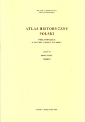 Atlas historyczny Polski Wielkopolska w drugiej połowie XVI wieku
