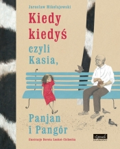 Kiedy kiedyś czyli Kasia Panjan i Pangór - MIKOŁAJEWSKI JAROSŁAW