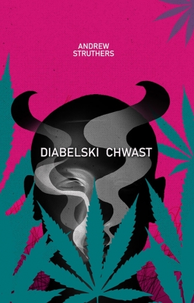 Święte zioło. Diabelski chwast - Andrew Struthers