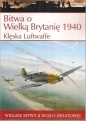 Wielkie bitwy II wojny światowej. Bitwa o Wielką Brytanię 1940 r. Klęska Luftwaffe + DVD - Steven J. Zaloga