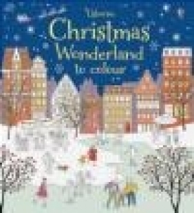 Christmas Wonderland to Colour Abigail Wheatley
