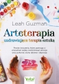 Arteterapia - uzdrawiająca terapia sztuką. Proste ćwiczenia, które pomogą ci zrozumieć siebie, kontrolować emocje oraz pokonać stany lękowe i depresję - Leah Guzman